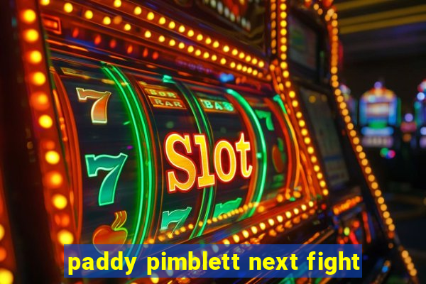 paddy pimblett next fight